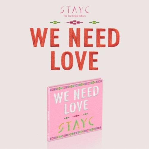 STAYC: 3rd Single Album 'WE NEED LOVE' (Digipack Ver.)
